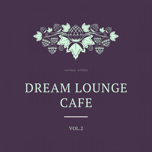 Dream Lounge Cafe, Vol. 2