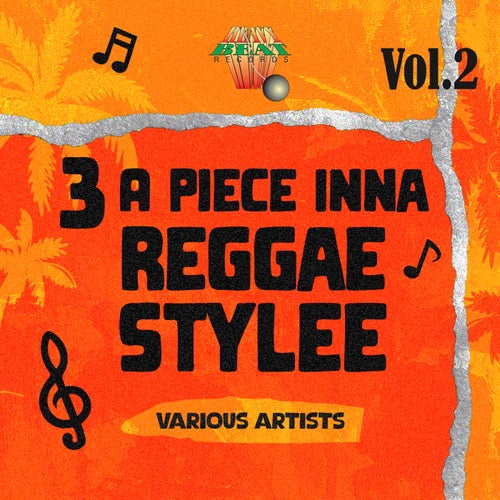 3 A Piece Inna Reggae Stylee Vol. 2