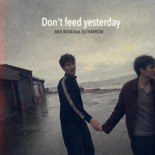 Don't feed yesterday
