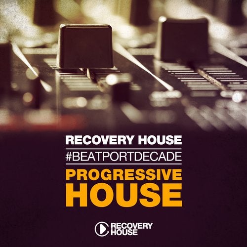 Recovery House #BeatportDecade Progressive House