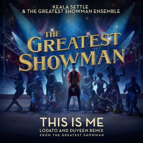 This Is Me (Lodato and Duveen Remix; from "The Greatest Showman")