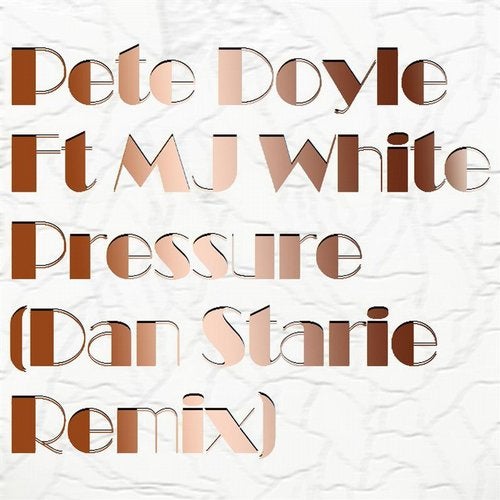 Pete Doyle Ft MJ White - Pressure