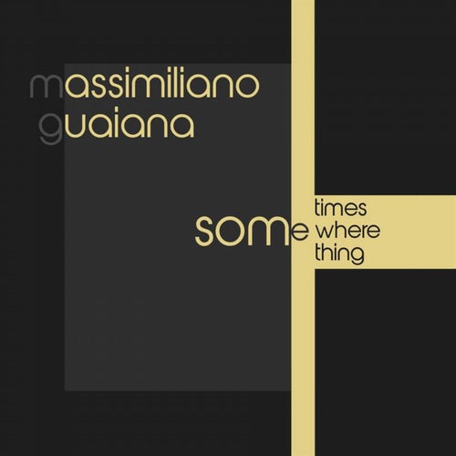Sometimes, Somewhere, Something