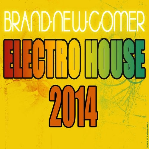 Brand-New-Comer Electro House 2014