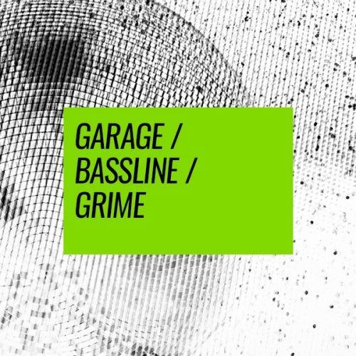 Floor Fillers: Garage / Basline / Grime