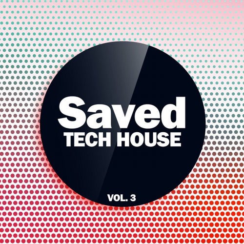 Saved Tech House, Vol. 3