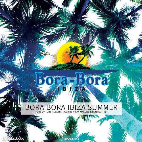 Cover art for Bora Bora Ibiza Summer - Mixed By Nicky Malone & Ben Martin