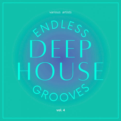 Endless Deep-House Grooves, Vol. 4