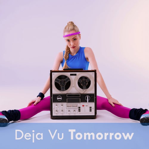 Deja Vu Tomorrow (Dance / Pop Hitz) Compilation
