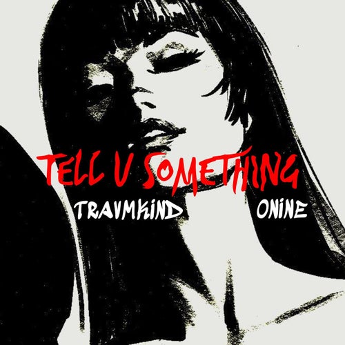 TELL U SOMETHING