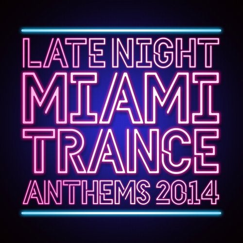 Late Night Miami Trance Anthems 2014