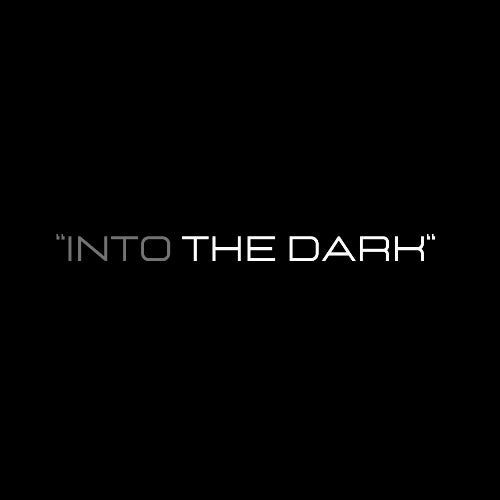 Into The Dark