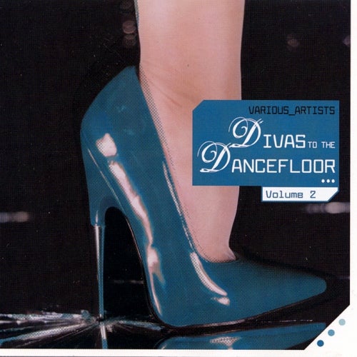 Divas To The Dancefloor Volume 2