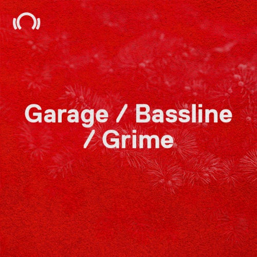 NYE Essentials: Garage/Bassline/Grime
