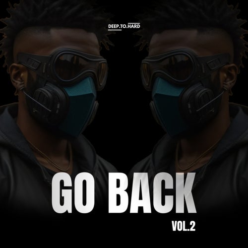 Go Back, Vol. 2 [DeepToHard]