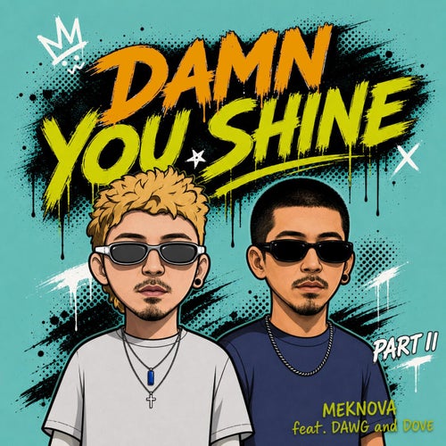 Damn, you shine (PART II)