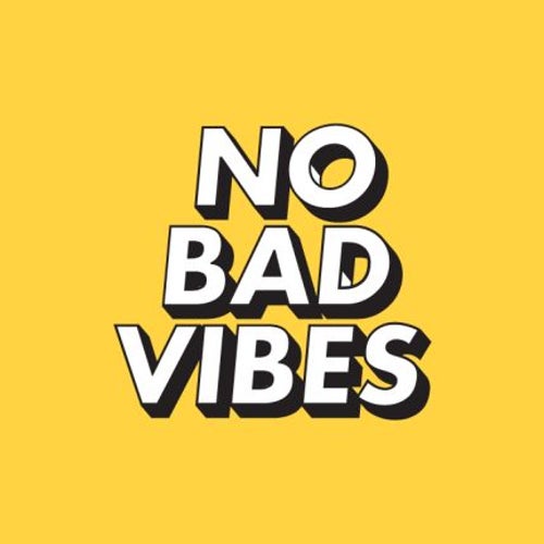 No Bad Vibes