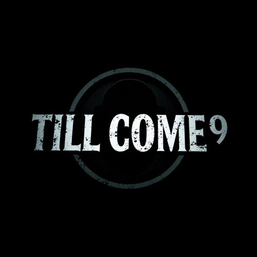 Till come 9