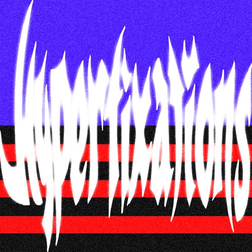 HYPERFIXATIONS_Act II