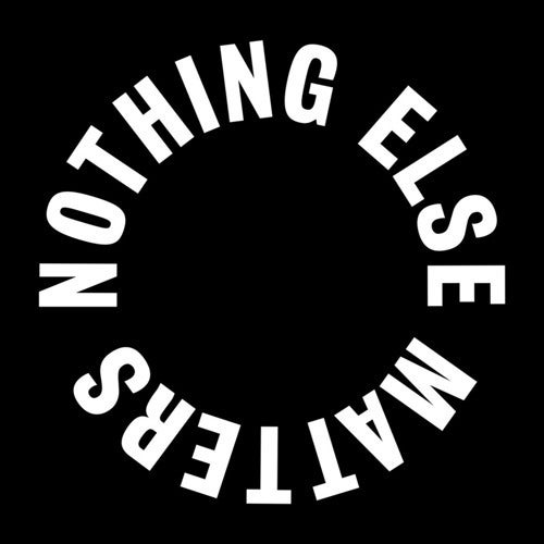 Nothing Else Matters Summer 2020