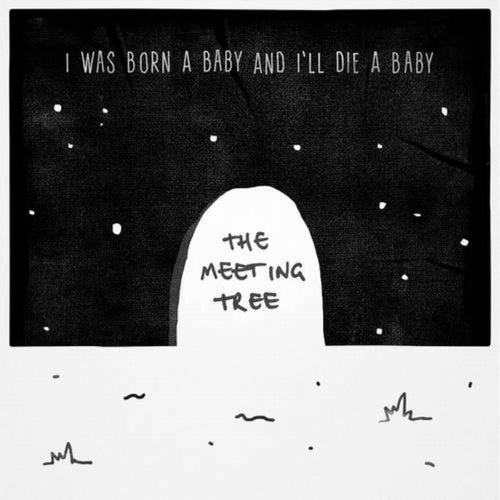 I Was Born a Baby and I'll Die a Baby