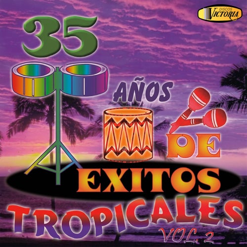 35 Años De Éxitos Tropicales, Vol. 2