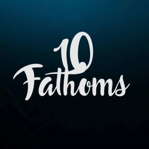 10 Fathoms