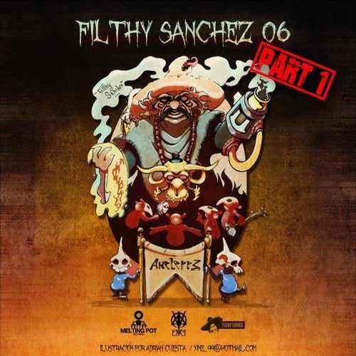 Filthy Sanchez 06: AkeleRRe, Pt. One