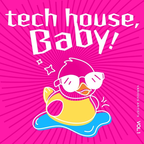 Tech House, Baby!, Vol. 1 (2025) - Tech House,Deep House,House