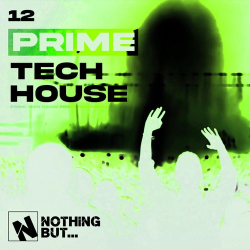 Nothing But... Prime Tech House, Vol. 12