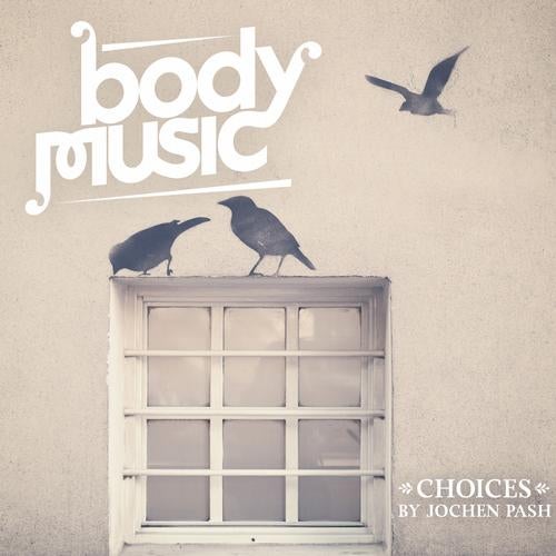 Body Music - Choices By Jochen Pash