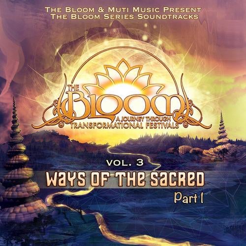 The Bloom Series Vol. 3: Ways Of The Sacred Part 1