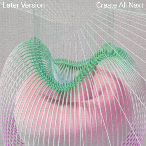  Later Version - Create All Next (2024) 