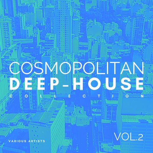 Cosmopolitan Deep-House Collection, Vol. 2