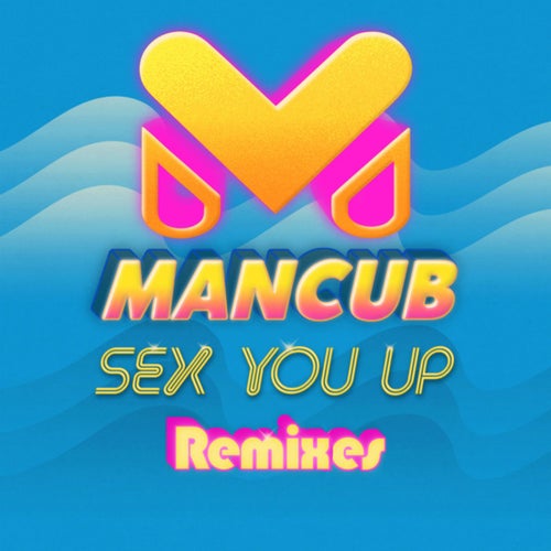 Sex You Up (Remixes)