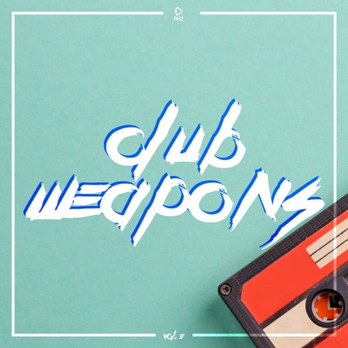 RH2 pres. Club Weapons Vol. 3