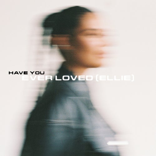 Have You Ever Loved (Ellie) (Extended Mix)