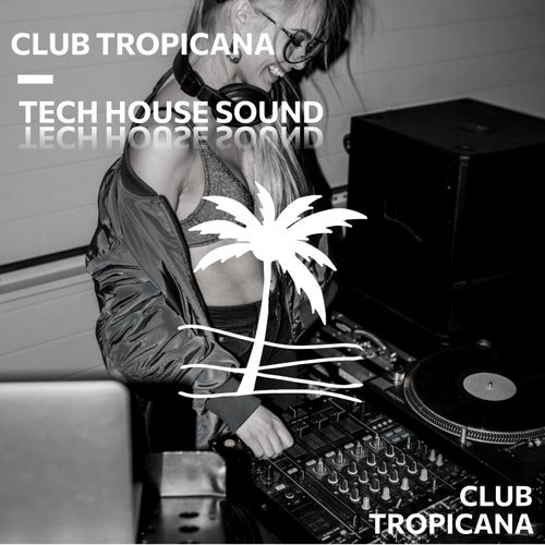 Club Tropicana Tech House Sound