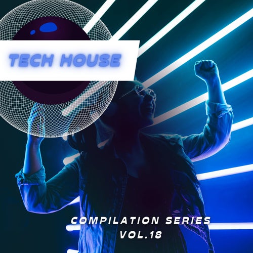 Tech House Compilation Series, Vol. 18