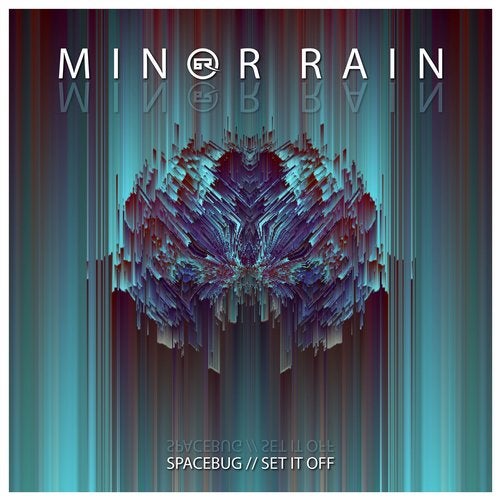 Minor Rain - Spacebug / Set It Off 2019 [EP]