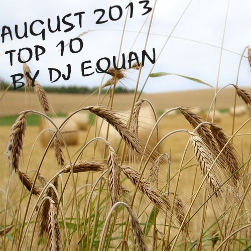 AUGUST 2013 - TOP 10 - DJ EQUAN