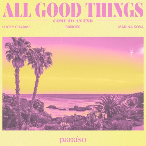 All Good Things (Come To An End) [feat. Marina Kova] [Extended Mix]