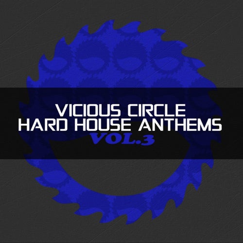 Vicious Circle: Hard House Anthems, Vol, 3