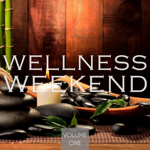 Cover art for Wellness Weekend, Vol. 1 (Perfect Music For Perfect Relaxing)