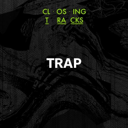 Closing Tracks: Trap