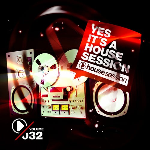 Yes, It's A Housesession - Volume 32