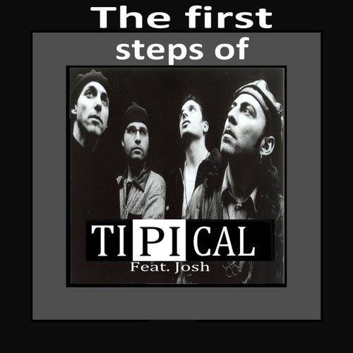 The First Steps of Ti.Pi.Cal. (feat. Josh)