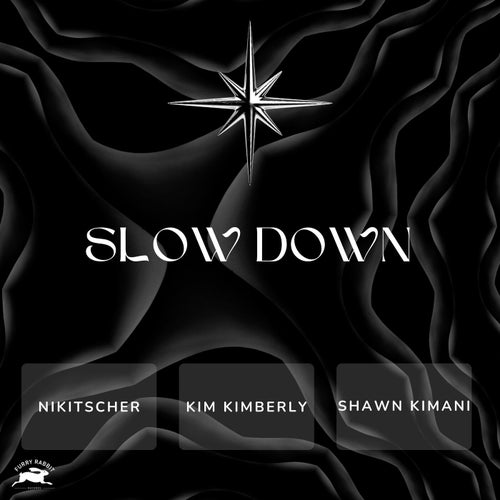 Slow Down