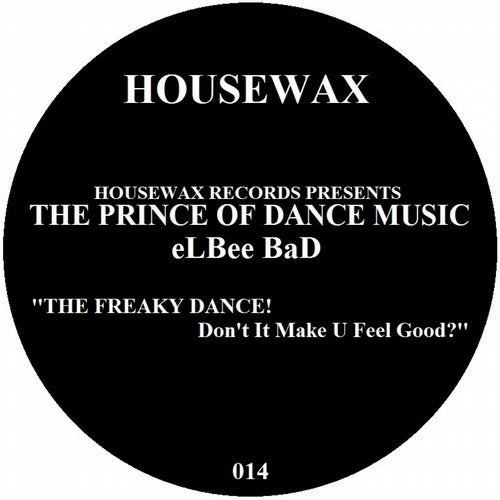 THE FREAKY DANCE / Dont It Make U Feel Good?