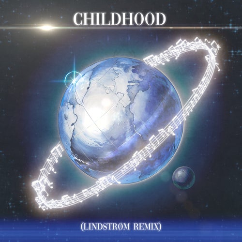 CHILDHOOD - Lindstrøm Remix